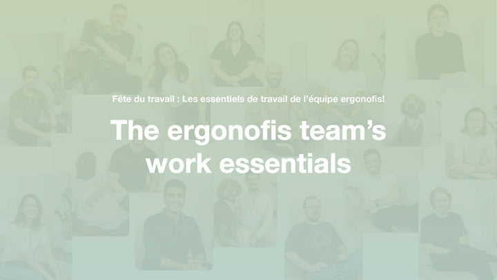 Labour Day: The ergonofis team's work essentials!